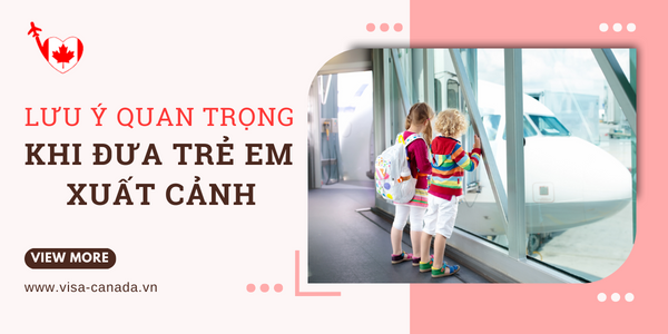 Lưu ý quan trọng khi đưa trẻ em xuất cảnh