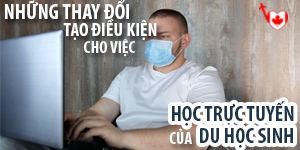 Du học sinh Canada đang được hưởng lợi gì từ việc học trực tuyến?