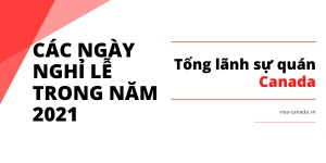 Các ngày nghỉ lễ trong năm 2021 của Tổng Lãnh sự quán Canada tại Việt Nam